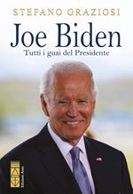 Joe Biden. Tutti i guai del presidente