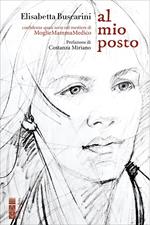 Al mio posto. Confidenze quasi serie sul mestiere di MoglieMammaMedico