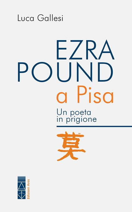 Ezra Pound a Pisa - Luca Gallesi - ebook