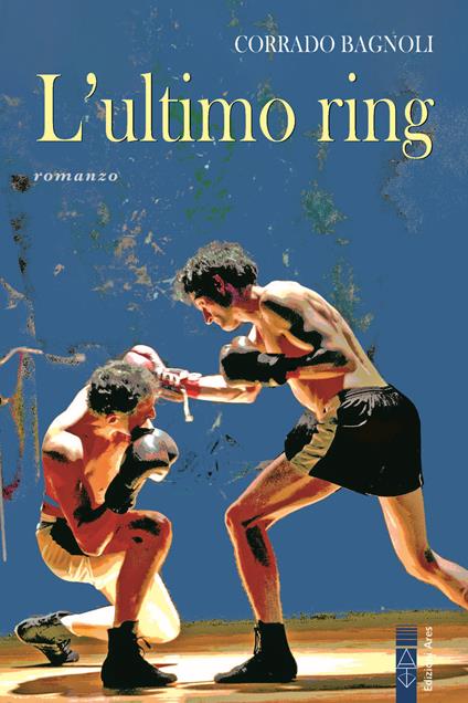 L'ultimo ring - Corrado Bagnoli - copertina
