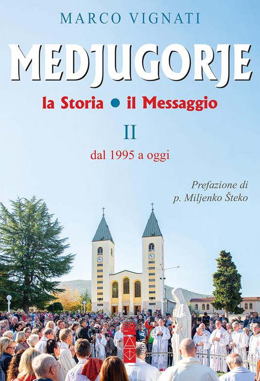 Medjugorje. La storia il messaggio. Vol. 2 - Marco Vignati - ebook