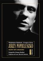 Jerzy Popieluszko. Martire del comunismo