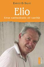 Elio. Una cattedrale di carità