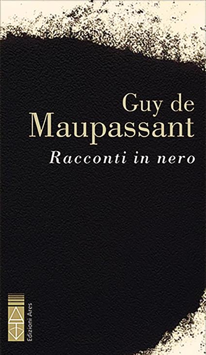 Racconti in nero - Guy de Maupassant,Silvia Stucchi - ebook