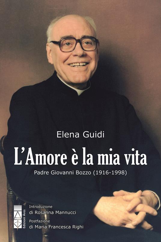 L' amore è la mia vita. Padre Giovanni Bozzo (1916-1998) - Elena Guidi - ebook