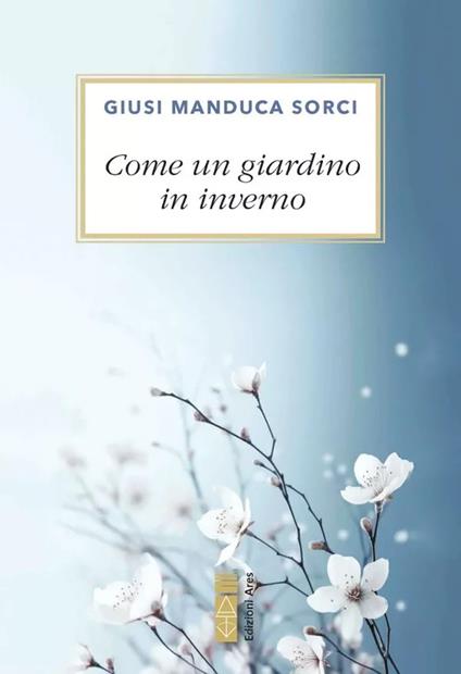Come un giardino in inverno - Giusi Manduca Sorci - copertina