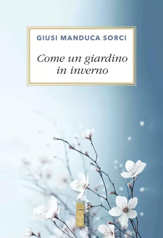 Come un giardino in inverno - Giusi Manduca Sorci - copertina