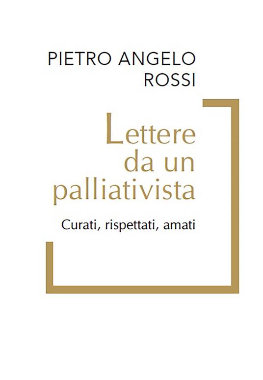 Caro Collega. Lettere da un palliativista - Pietro Angelo Rossi - ebook