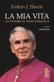 La mia vita. Un tesoro in vaso d'argilla