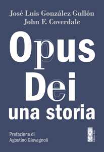 Libro Opus Dei. Una storia John F. Coverdale José Luis González Gullón