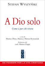A Dio solo
