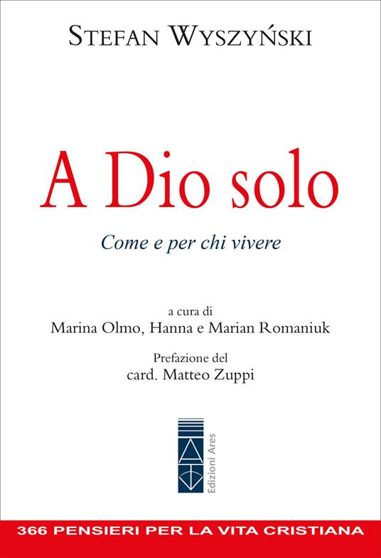 A Dio solo. Come e per chi vivere - Stefan Wyszy?ski,Marina Olmo,Hanna Romaniuk,Marian Romaniuk - ebook