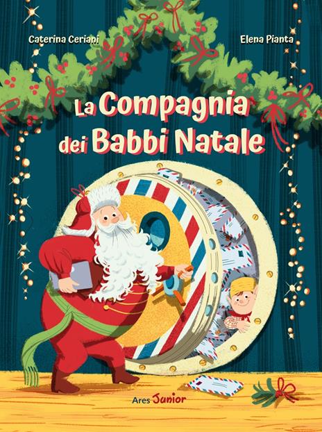 La compagnia dei Babbi Natale. Ediz. a colori - Caterina Ceriani,Elena Pianta - copertina