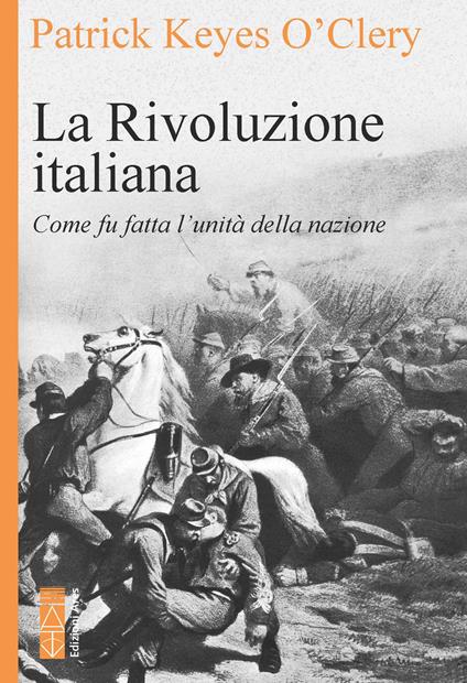 La rivoluzione italiana - Patrick Keyes O'Clery - copertina