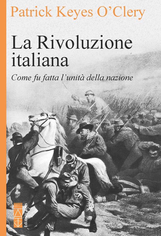 La rivoluzione italiana - Patrick Keyes O'Clery - copertina
