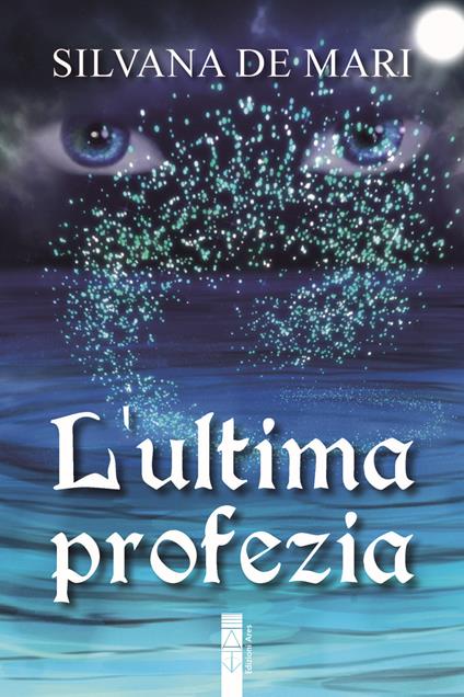L'ultima profezia - Silvana De Mari - copertina