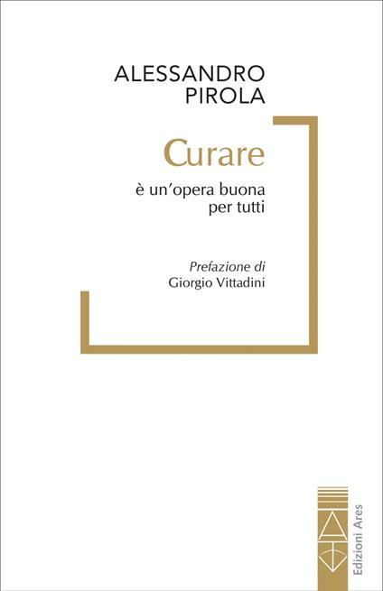 Curare è un'opera buona per tutti - Alessandro Pirola - copertina