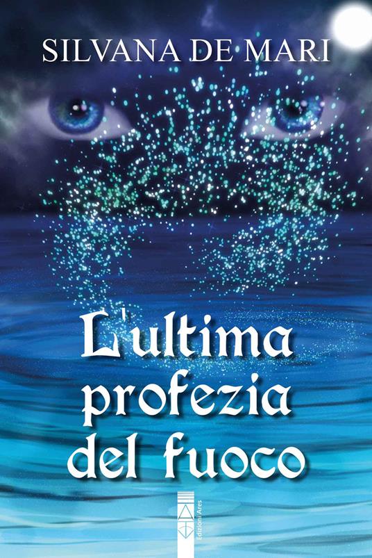 L' ultima profezia del fuoco - Silvana De Mari - ebook