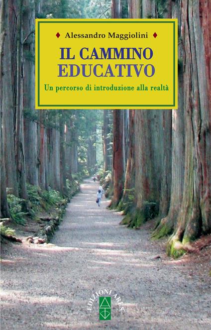Il cammino educativo. Un percorso di introduzione alla realtà - Alessandro Maggiolini - ebook