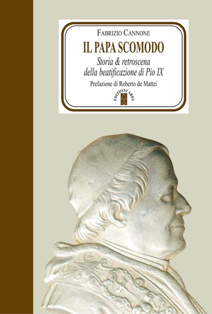Il Papa scomodo. Storia e retroscena della beatificazione di Pio IX - Fabrizio Cannone - ebook