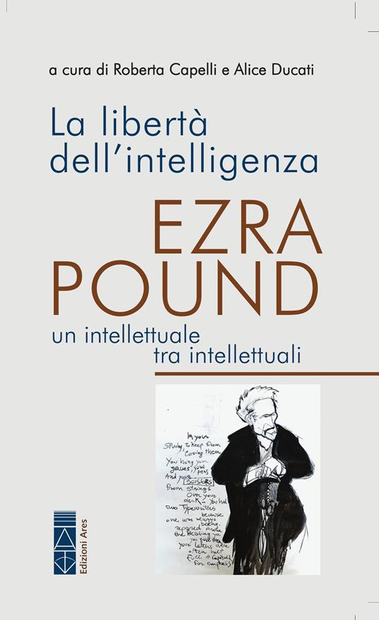 Roberta Capelli, Alice Ducati – La libertà dell’intelligenza. Ezra Pound (2026)