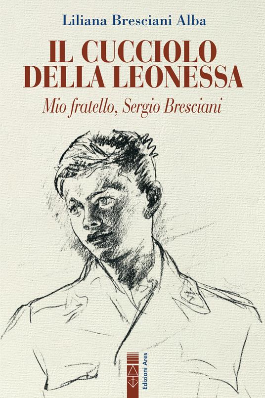 Il cucciolo della leonessa - Antonio Besana,Liliana Bresciani Alba,Serafino Tognetti - ebook