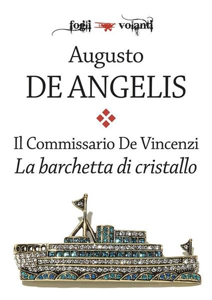 La barchetta di cristallo. Il commissario De Vincenzi - Augusto De Angelis - ebook