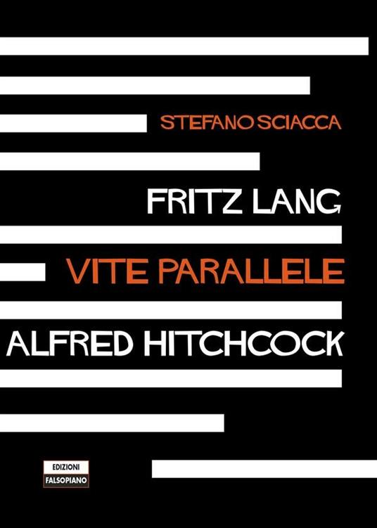 Fritz Lang Alfred Hitchcock. Vite parallele - Stefano Sciacca - ebook