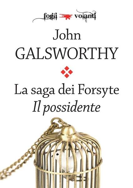 Il possidente. La saga dei Forsyte. Vol. 1 - John Galsworthy - ebook