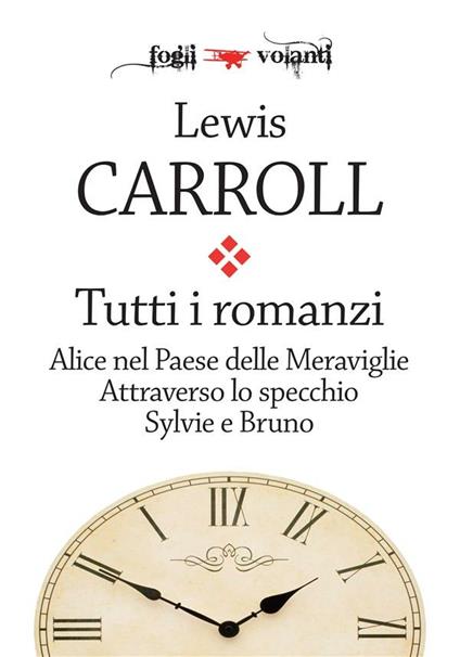 Tutti i romanzi - Lewis Carroll,Harry Furniss - ebook