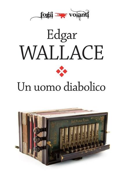 Un uomo diabolico - Edgar Wallace - ebook