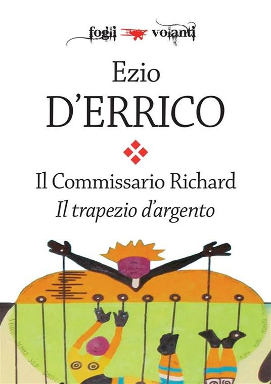 Il trapezio d'argento. Il commissario Richard - Ezio D'Errico - ebook