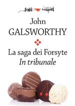 In tribunale. La saga dei Forsyte