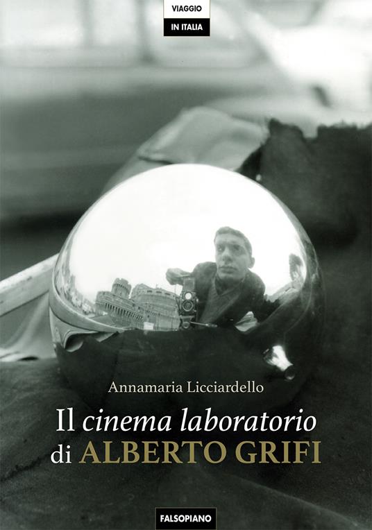Il cinema laboratorio di Alberto Grifi - Annamaria Licciardello - copertina