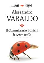 Il sette bello. Il commissario Bonichi