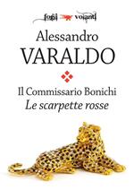 Le scarpette rosse. Il commissario Bonichi