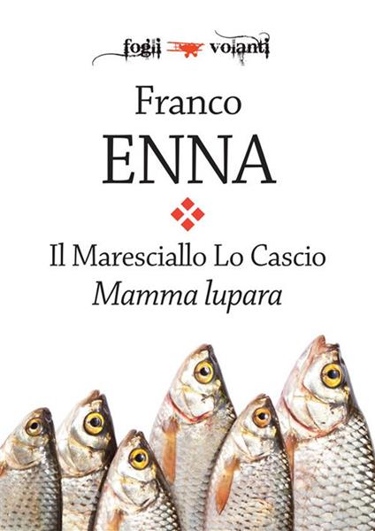 Mamma lupara. Il maresciallo Lo Cascio - Franco Enna - ebook