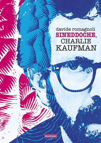 Synecdoche, Charlie Kaufman - Davide Romagnoli - copertina