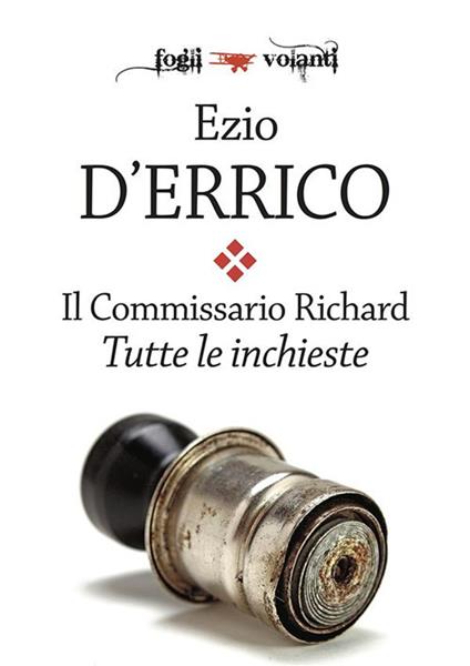 Il commissario Richard. Tutte le inchieste - Ezio D'Errico - ebook