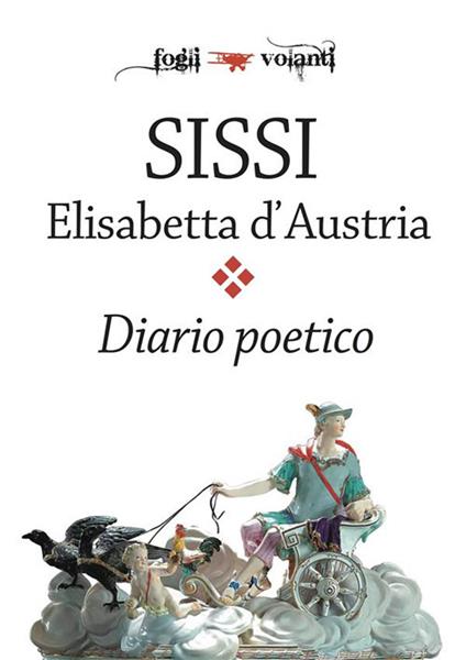Diario poetico - Elisabetta d'Austria,Viviana Puglisi - ebook