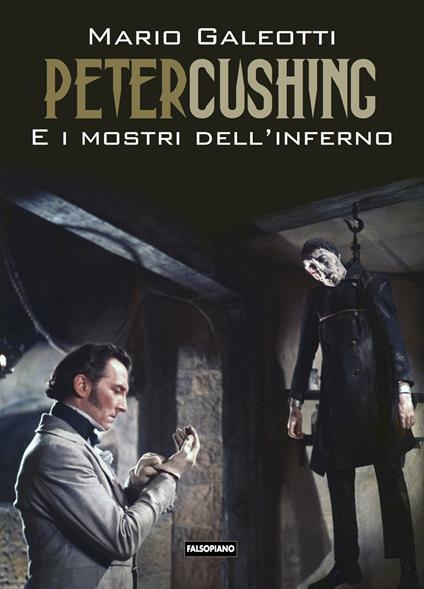 Peter Cushing e i mostri dell'inferno - Mario Galeotti - copertina