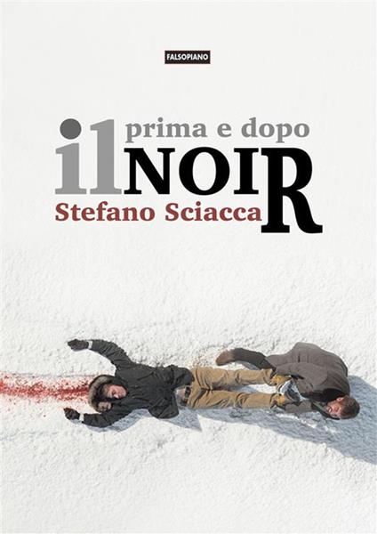 Prima e dopo il noir - Stefano Sciacca - ebook