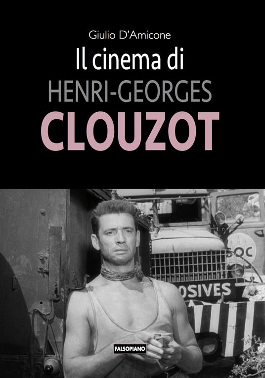 Il cinema di Henri-Georges Clouzot - Giulio D'Amicone - copertina
