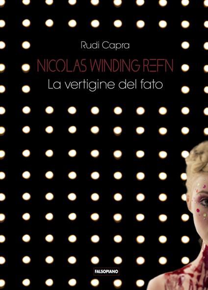 Nicolas Winding Refn. La vertigine del fato - Rudi Capra - copertina