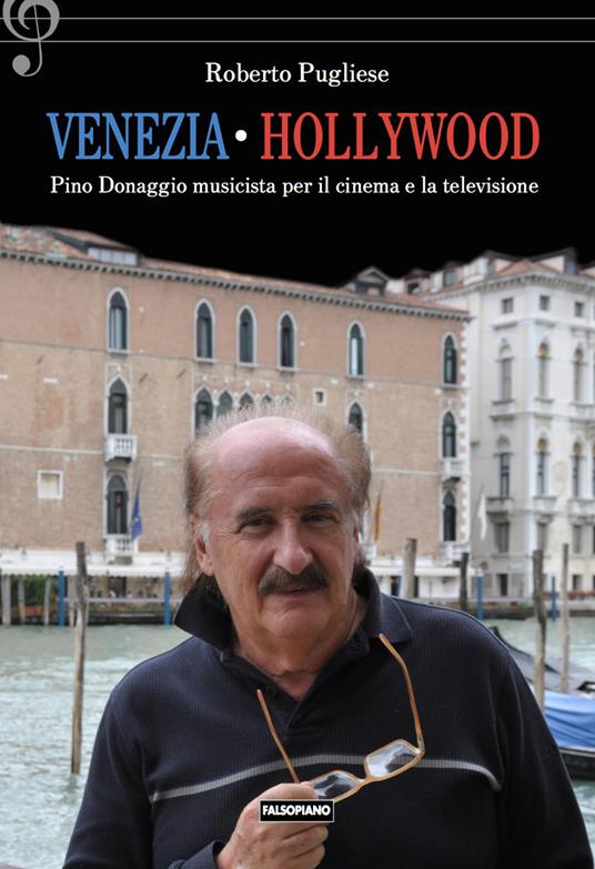 Venezia-Hollywood. Pino Donaggio musicista per il cinema e la televisione - Roberto Pugliese - copertina