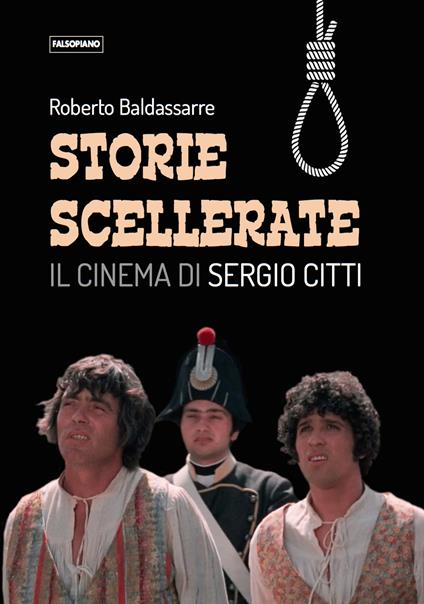 Storie scellerate. Il cinema di Sergio Citti - Roberto Baldassarre - copertina