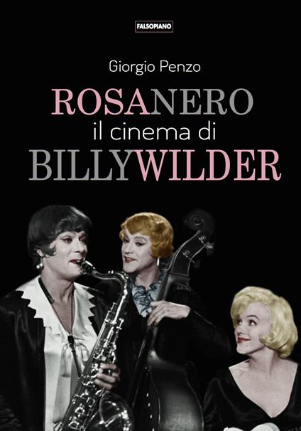 Rosa nero. Il cinema di Billy Wilder - Giorgio Penzo - copertina