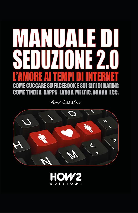 Seduzione 2.0. L'amore ai tempi di internet - Amy Casavino - copertina