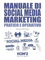 Manuale di social media marketing. Pratico e operativo. Nuova ediz.