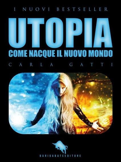 Utopia. Come nacque il Nuovo Mondo - Carla Gatti - ebook